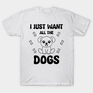 I Just Want Al The Dog T-Shirt